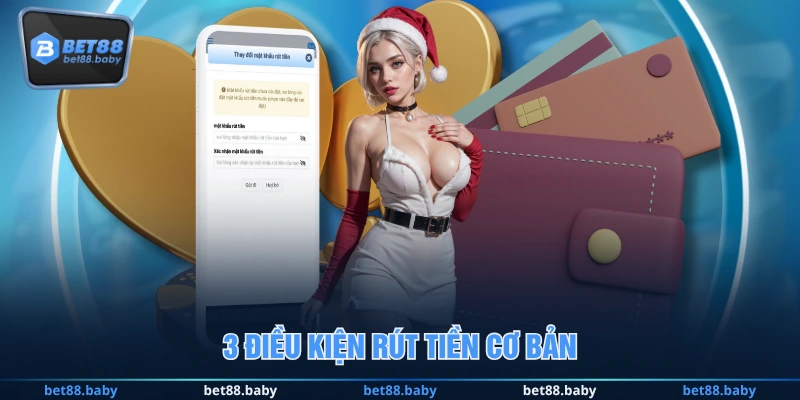 3 điều kiện rút tiền cơ bản