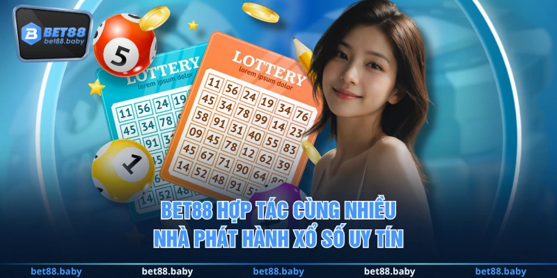 BET88 hợp tác cùng nhiều nhà phát hành xổ số uy tín