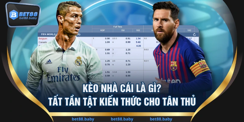 Kèo Nhà Cái Là Gì? Tất Tần Tật Kiến Thức Cho Tân Thủ
