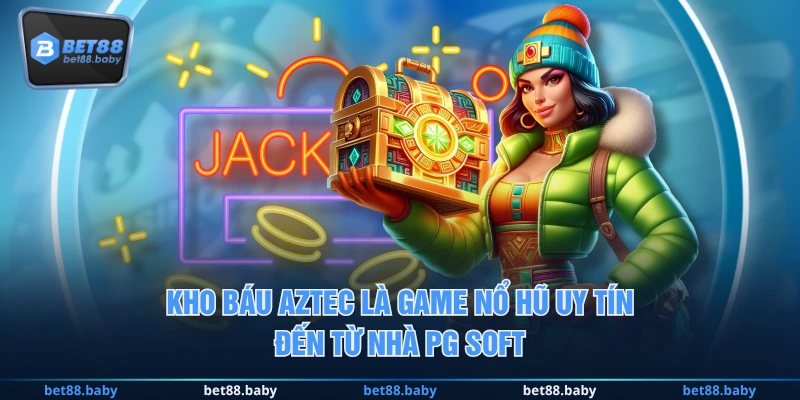 Kho Báu Aztec là game Nổ Hũ uy tín đến từ nhà PG Soft