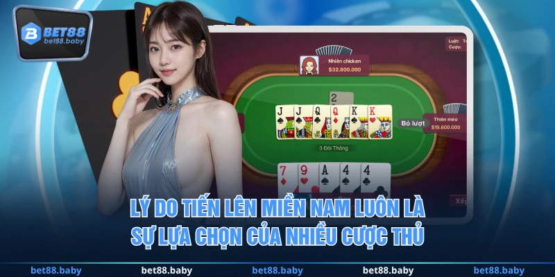 Lý do Tiến Lên Miền Nam luôn là sự lựa chọn của nhiều cược thủ