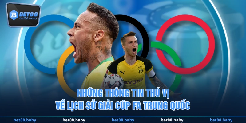 Những thông tin thú vị về lịch sử giải Cúp FA Trung Quốc