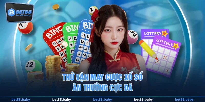 Thử vận may cược xổ số ăn thưởng cực đã