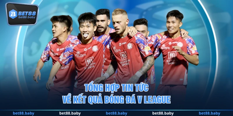 Tổng hợp tin tức về kết quả bóng đá V League