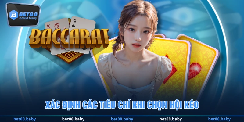 Xác định các tiêu chí khi chọn hội kéo