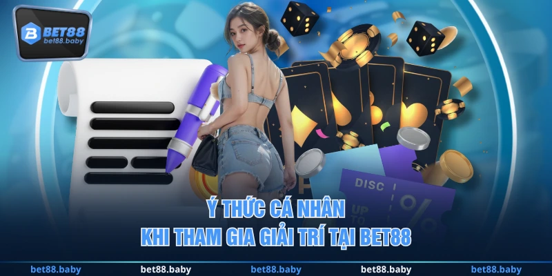 Ý thức cá nhân khi tham gia giải trí tại BET88