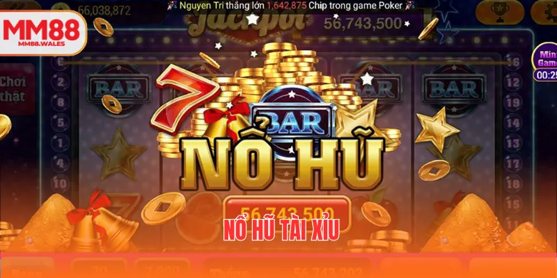 Nổ hũ tài xỉu